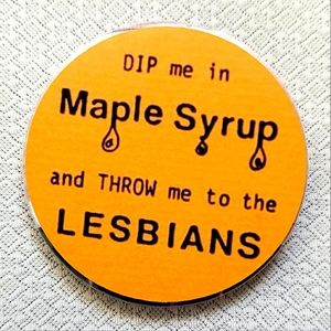 2.25 inch throw me to the lesbians button badge pin